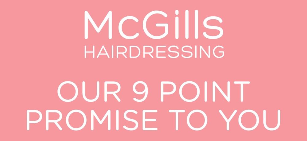 McGills 9 Point Promise, Safety Precautions Following the Reopening of The Salon after Lockdown