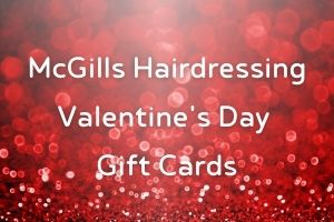 McGills Hairdressing Valentines Day Gift Cards