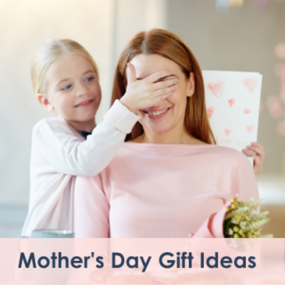 The Best Mother’s Day Gift Ideas During Lockdown